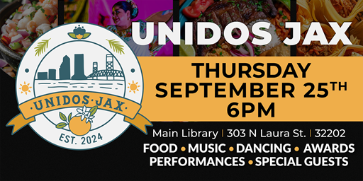 Unidos Jax flyer with event information. Thursday, September 25, 2025 at the Downtown Main Library. Food, music, dancing, awards, performances, special guests.